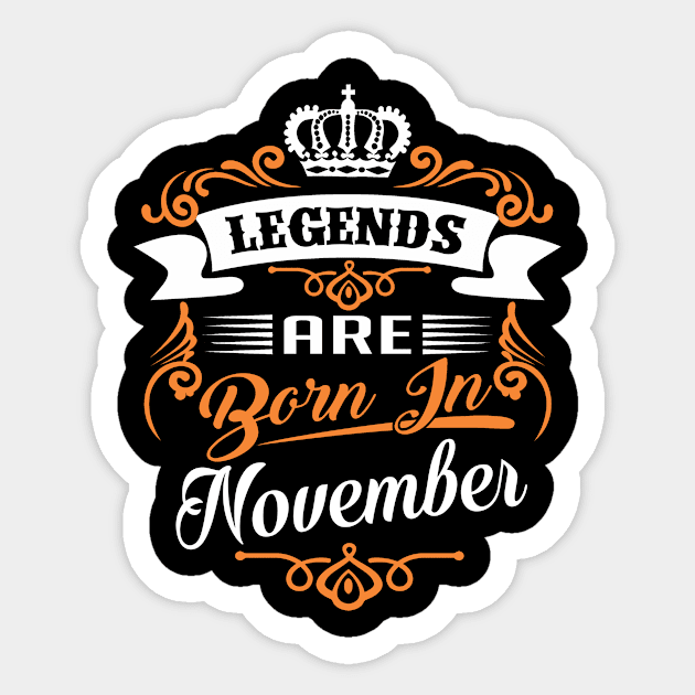 Legends are born in November T-shirt Sticker by chocopie89